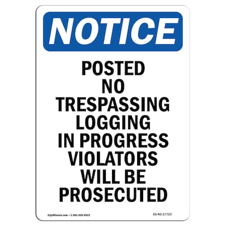 Signmission Safety Sign, OSHA Notice, 14" Height, Posted No Trespassing Logging Sign, Portrait OS-NS-D-1014-V-17729